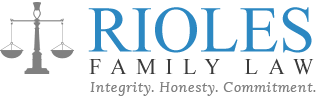 Rioles Family Law | Integrity | Honesty | Commitment